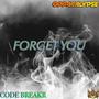 Forget You (feat. Code Breakr) [Explicit]