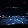 S P A C E D O U T (Explicit)