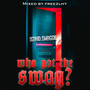 Who Got the Swag? (Explicit)