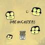 Dreamcasters (Explicit)