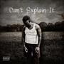 Cant Explain It (Explicit)