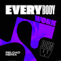 Everybody Work (Reload Remix)