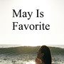 May Is Favorite