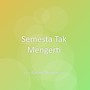 Semesta Tak Mengerti