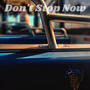 Don't Stop Now