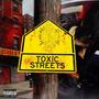 Toxic Streets (Explicit)