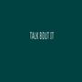 TALK BOUT IT (feat. Eigo & rjslay3r)