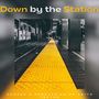 Down By The Station - Chorus & Percussion of Keith Textor