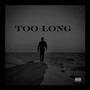 TOO LONG (Explicit)