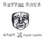 Better Days (feat. Rizzy Ralph) [Explicit]