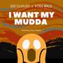 I Want My Mudda (feat. Xtra Wild)