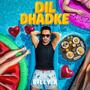Dil Dhadke (Explicit)