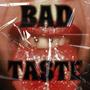 Bad Taste (Explicit)