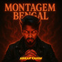 MONTAGEM BENGAL