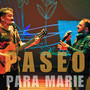 Paseo Para Marie (En Vivo)