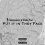 Put it in they Face (feat. Cali Foe) [Explicit]