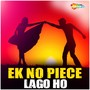 Ek No Piece Lago Ho