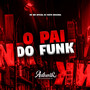 O Pai do Funk (Explicit)