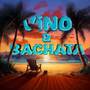 VINO & BACHATA (Explicit)