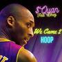 We Came 2 Hoop (feat. DTrez) [Explicit]