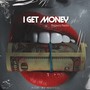 I Get Money (Explicit)