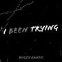 I Been Trying (Explicit)