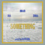 SOMETHING (feat. Dawgma, Ria & Zora)