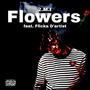 Flowers (feat. Flicka D'artist) [Explicit]