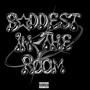 Baddest In The Room (Explicit)