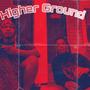 Higher Ground (Explicit)
