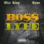 BOSS LYFE (feat. Wize King & Ryme the Street President) [Explicit]