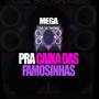 MEGA PRA CAIXA DAS FAMOSINHAS (feat. Dj Alfa Mpc & Mc Gomes BH)