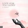 Love How You Listen (Explicit)