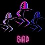 Bad (Explicit)