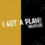 I Got A Plan (Explicit)