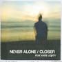 NEVER ALONE / CLOSER (feat. Katie Lighty)