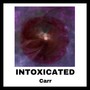 INTOXCATED