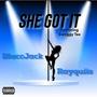 She Got It (feat. Swaggy Tee & Rayquiis) [Explicit]