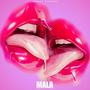 MALA (feat. TYEF) [Explicit]