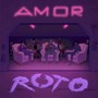 AMOR ROTO