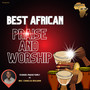 Best African Praise And Worship