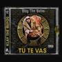 Tu Te Vas (Explicit)