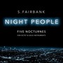 Night People: Five Nocturnes for Octet and Solo Instruments