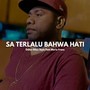 Sa terlalu bahwa Hati