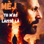 Tu m'as laissé là