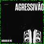 AGRESSIVÃO (Explicit)