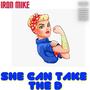 She Can Take The D (feat. Mike Brad Lee) [Explicit]