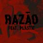 RAZÃO (feat. plastic)