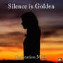 Silence is Golden