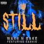 Still (feat. Ca$his) [Explicit]